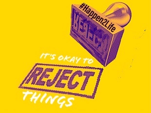 Photograph of a stamp marked REJECT. The page is stamped with the word REJECT and the caption reads "It's okay to reject things"